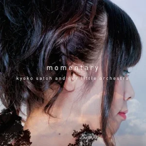 Momentary<br><br>佐藤恭子リトルオーケストラ